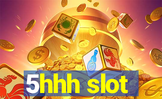 5hhh slot